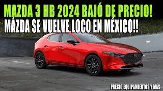 MAZDA 3 HB 2024 🔥 BAJA DE PRECIO 🔥 EN MÉXICO ES UNA LOCURA