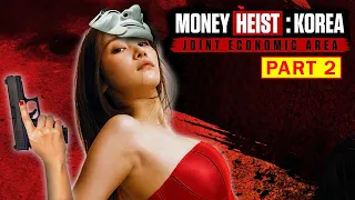 Money Heist: Korea Season 1 Part 2 Recap In 10 Minutes