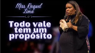 Todo vale tem um propósito // Miss Raquel Lima.