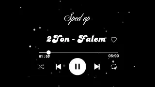 2Ton - Falem (sped up)