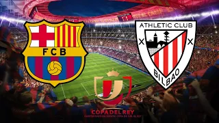BARCELONA VS ATHELTIC BILBAO | Copa Del Rey FINAL - Match Preview