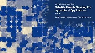 NASA ARSET: Earth Observations for Agricultural Monitoring, Part 3/4