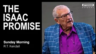 Receiving the Isaac Promise feat  R T  Kendall  UPPERROOM Sunday Morning (Edit - Message only)