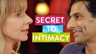 The Secret to Intimacy  | The Science of Love