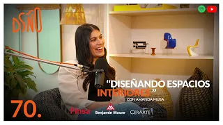 70. Diseñando Espacios Interiores | Amanda Musa