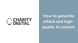 How to generate ethical and high-quality AI content | Webinar