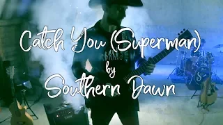Catch You (Superman) by Southern Dawn
