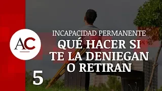 Qué hacer si te deniegan o te retiran la incapacidad Permanente