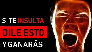 Cómo Responder A UN INSULTO Inteligentemente