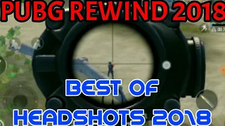 PUBG REWIND 2018 [Best Headshots Of 2018]