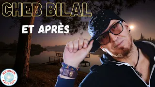 Cheb Bilal - Et après