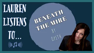 Beneath the Mire: A Good Place To Keep Your Woes | An Opeth Reaction