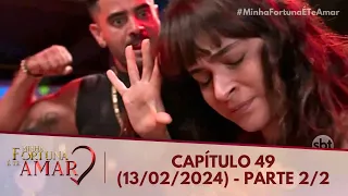 Minha Fortuna É Te Amar - Capitulo 49 Parte 2/2 - (13/02/2024) Félix quase soca Valentina