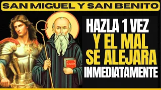 SAN BENITO Y SAN MIGUEL ARCÁNGEL ELIMINARÁN TODO MAL Y PELIGRO DE TU VIDA