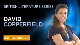 David Copperfield - Charles Dickens - NET | SET | British Literature Series - Heena Wadhwani