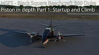 MSFS - Black Square Beechcraft B60 Duke Piston in depth Part 1: Startup and Climb