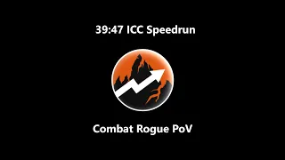 ICC Speedrun 39:47 - Combat Rogue PoV - Progress - Classic WotLK