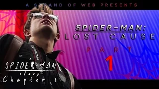 Spider-Man: Lost Cause Part 1 (a Stand of Web Fan Series) a Spider-Man Story | 1 |