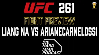 Die Hard MMA Podcast UFC 261 Predictions: Liang Na vs Ariane Carnelossi