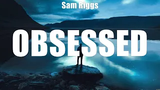 Sam Riggs - Obsessed (Lyrics) Feel Some Love, Starting Over, Barefoot Blue Jean Night