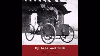 My Life and Work by Henry Ford. Chapters 6-12 (Free Audiobook in American English)