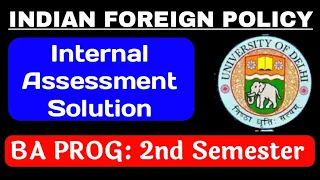 Indian Foreign Policy Internal Assessment Solution BA PROG 2nd Semester DU SOL Indian Foreign Policy