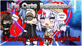 My Cute Best Friend is Cheating With My Boyfriend | GLMM Original Story | Gacha Life