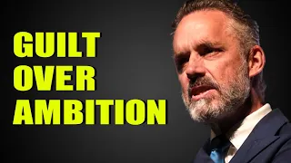 Jordan Peterson & Robert Greene: Guilt Over Ambition