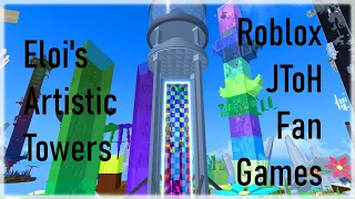 Eloi's Artistic Towers - Roblox JToH Fan Games