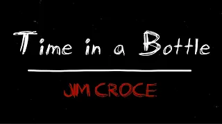 Jim Croce - Time In A Bottle