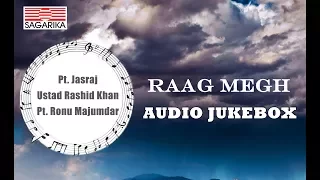 Raag Megh - Pt Jasraj , Ustad Rashid Khan & Pt Ronu Majumdar | Sagarika Classical