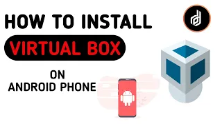 HOW TO INSTALL VIRTUAL BOX ON ANDROID PHONE