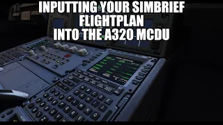 MSFS 2020 - A320 - Inputting your SimBrief Flight Plan into the FMC (MCDU)