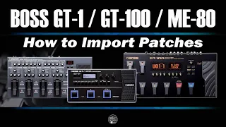 How to Install the Driver, BOSS TONE STUDIO and Import Patches BOSS GT1 , GT 100 & ME 80