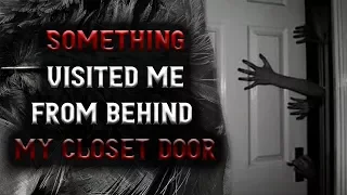 Something visited me from behind my closet door | Scary Stories from R/Nosleep | Horror Stories