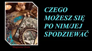 TAROT - CZEGO MOZESZ SIE PO NIM/JEJ SPODZIEWAĆ