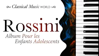 Gioachino Rossini, Michele Campanella - Les Enfants Adolescents - Classical Music