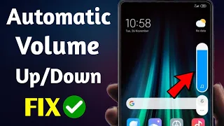 How to Fix Automatic Volume Up/Down Problem on Android