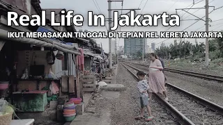 Ikut Merasakan Suasana Tinggal Di Tepian Rel Kereta Jakarta | Real In Jakarta Indonesia