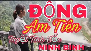 Động Am Tiên {Tuyệt Tình Cốc} Ninh Bình./Nguyen Can.