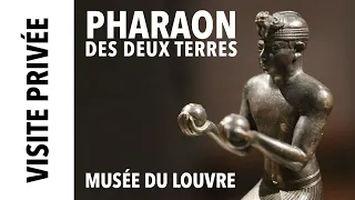 [Visite privée] Exposition "Pharaon des Deux Terres" au musée du Louvre