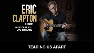 2022-10-12 • ERIC CLAPTON • Tearing Us Apart • Live in Milano