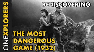 Rediscovering: The Most Dangerous Game (1932)