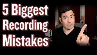 Top 5 Recording Mistakes You Will Definitely Make