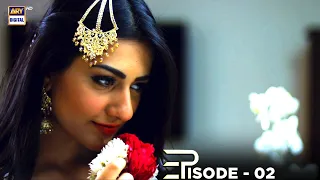 Tum Meri Ho Episode 02 | Faisal Qureshi | Sarah Khan | Aijaz Aslam | ARY Digital Drama