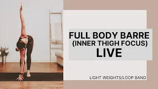 45 MIN TOTAL BODY BARRE-  EXTRA INNER THIGHS (light weights & mini loop band)!