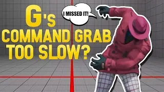 Is G's Command Grab too Slow?? (12 FRAMES) Season 4