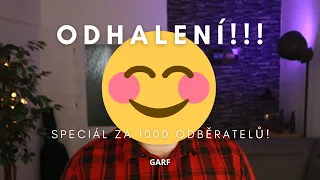 ODHALENÍ!!! Speciál za 1000 odběratelů!