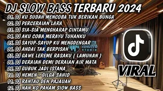 DJ SLOW BASS TERBARU 2024 || DJ KU SUDAH MENCOBA TUK BERIKAN BUNGA 🎵 DJ PERCERAIAN LARA 🎵