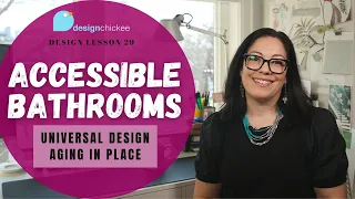 Accessible Bathroom Design + Universal Design and Aging in Place - Design Lesson 29